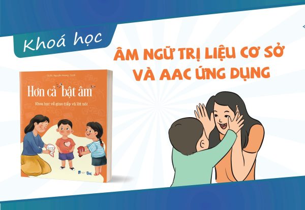 Âm ngữ trị liệu cơ sở và AAC ứng dụng